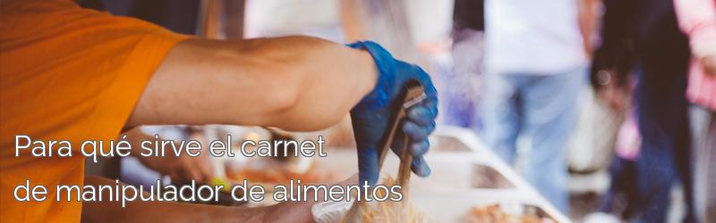 Para qué sirve el carnet de manipulador de alimentos